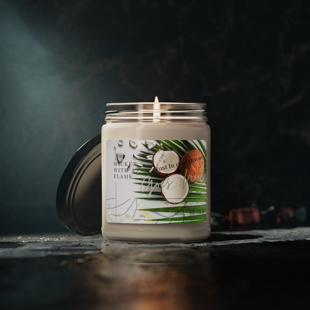 Wicker with a Flame- Just in Case anyone goes nuts today Scented Soy Candle