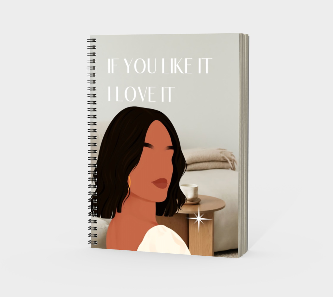 If You Like It, I Love It- Notebook