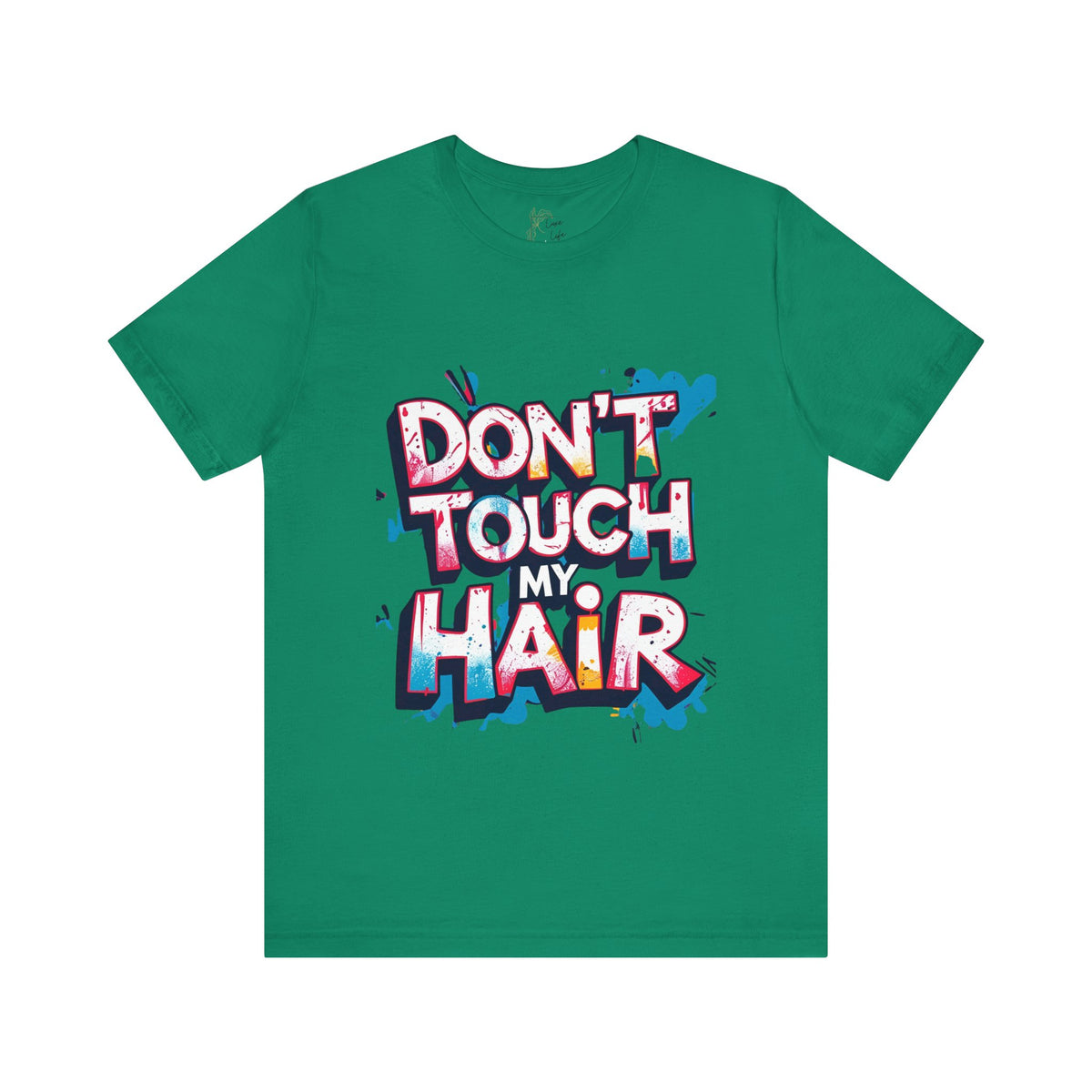 Luxe Life Quote Tee - "Don't touch my Hair" T-Shirt, Cute Gift, Casual Wear, Summer Outfit, Fashion Top