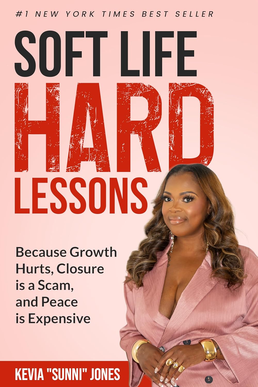 Soft Life, Hard Lessons: Because Growth Hurts, Closure Is A Scam, and Peace Is Expensive