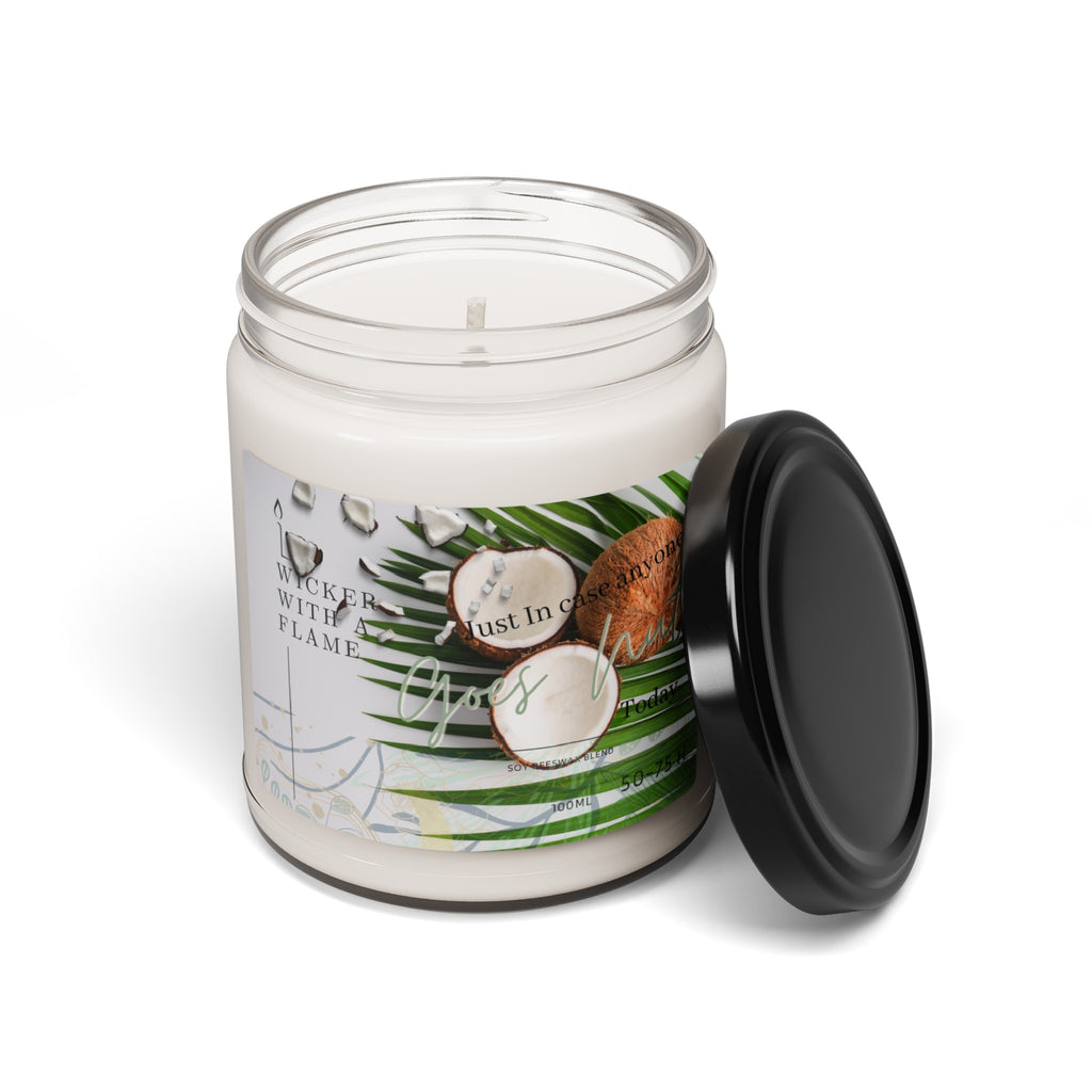 Wicker with a Flame- Just in Case anyone goes nuts today Scented Soy Candle